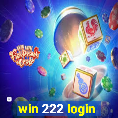 win 222 login